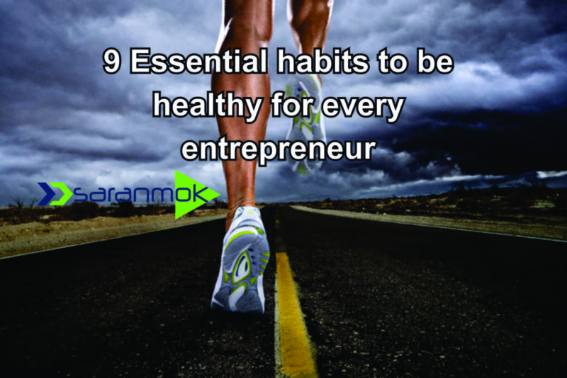 9 Essential Healthy Habits Every Entrepreneur Should Have